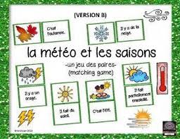 French This La Meteo Et Les Saisons Matching Game Version B Is Played In Groups Of About 5 Students And Learn French Matching Games Elementary Resources