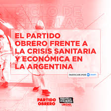 Carta al partido obrero e izquierda socialista. El Partido Obrero Frente A La Crisis Sanitaria Y Economica En La Argentina