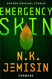 Amazon Com Emergency Skin Forward Collection Ebook Jemisin N K Kindle Store In 2020 Emergency Free Kindle Books Audio Books
