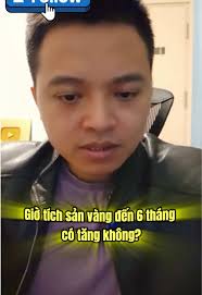 Tích sản vàng 6 tháng: Lợi nhuận hay rủi ro?