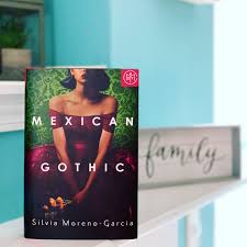 Mexican Gothic By Silvia Moreno Garcia In 2020 Gothic Books Moreno Book Of The Month