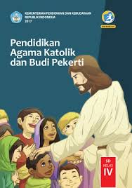 Maybe you would like to learn more about one of these? Pendidikan Agama Katolik Dan Budi Pekerti Sd Kelas Iv Kurikulum 2013 Edisi Revisi 2017 Buku Sekolah Elektronik Bse
