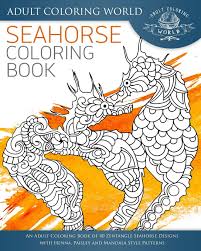 Seahorse coloring page, magical animal, animal art, coloring page, printable, coloring pages for adults, coloring pages for kids. Amazon Com Seahorse Coloring Book An Adult Coloring Book Of 40 Zentangle Seahorse Designs With Henna Paisley And Mandala Style Patterns Ocean Coloring Books Volume 3 9781535073349 World Adult Coloring Books