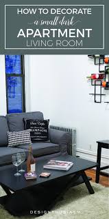 How To Decorate A Small Dark Living Room Urban Apartment Decor Dark Living Rooms Living Room Decor On A Budget