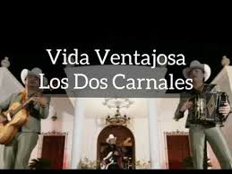 Las canciones del sitio están ordenadas por categorías de su género musical, así como por el índice alfabético del artista. Vida Ventajosa Letra Los Dos Carnales Youtube