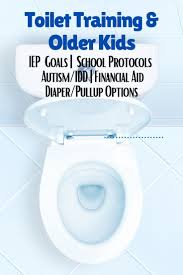 Toilet Training And Older Kids Iep Goals School Protocols Diaper Recommendations Toilet Training Life Skills Special Education Teaching Life Skills