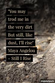Quote From Maya Angelou S Still I Rise Still I Rise Maya Angelou Quotes Law School Inspiration