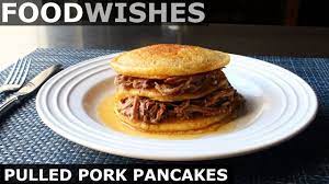 Cooking up a delicious wish. Pulled Pork Pancakes Maple Braised Pork With Corn Pancakes Food Wishes Youtube Food Wishes Food Banquet Food