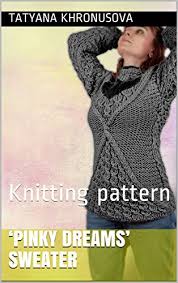 Knitted dreams magazine 3 summer 2016. Amazon Com Pinky Dreams Sweater Knitting Pattern Croknitting Ebook Khronusova Tatyana Kindle Store