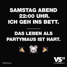 Visual Statements Samstag Abend 22 00 Uhr Ich Geh Ins Bett Das Leben Als Partymaus Ist Hart Spr Spruch Des Tages Lustig Visual Statements Urkomische Zitate