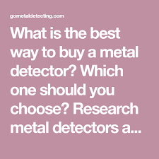 As a beginner to metal detecting, it's not advisable to buy expensive detectors with functions that overwhelm and confuse. What Is The Best Way To Buy A Metal Detector Which One Should You Choose Research Metal Detectors And Accessories Before Metal Detector Metal Metal Detecting