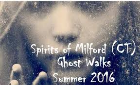Ghosts' will walk in Milford this summer