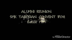 В blogger от май 2008 г. Alumni Reunion Smk Tarcisian Convent Ipoh 1999 Youtube