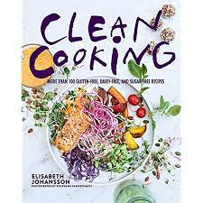 128 gluten free and dairy free wholesome recipes with beautiful high quality photos (including paleo, whole30 and vegan recipes: Clean Cooking More Than 100 Gluten Free Dairy Free And Sugar Free Recipes By Johansson Elisabeth Kleinschmidt Wolfgang Amazon Ae