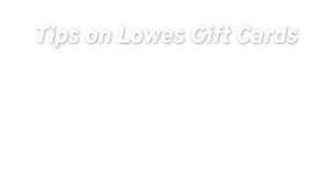 They have no fees and no expiration dates. Lowe S Gift Card Balance Giftcards Com