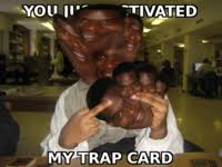 You'll never see my luscious body now yugi! You Just Activated My Trap Card Know Your Meme