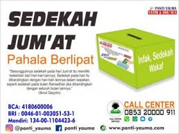 Di mana, sedekah adalah amal ibadah yang sangat dianjurkan dalam islam. Keutamaan Sedekah Hari Jumat