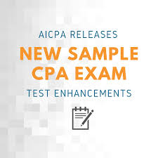 The Aicpa Just Announced That They Re Enhancing The Cpa Exam Sample Tests To Add Greater Value And Give Candidates More Information Task Ba Cpa Exam Exam Cpa