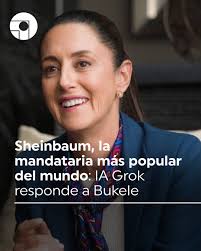 La IA Grok en X causa furor. Nayib Bukele, presidente de El Salvador,  preguntó quién es el presidente más popular y respondió: Claudia Sheinbaum.  🔗https://lc.cx/Hc_MMW #OnceNoticiasDigital🔻
