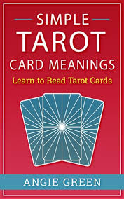 Tarot, tarot card meanings, tarot cards the major arcana cards are the most recognizable and impactful cards in a tarot deck. Simple Tarot Card Meanings Ebook By Angie Green 1230002693200 Rakuten Kobo United States