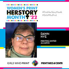 PrintHERStoryMonth Q&A with Dawn Nye, PRINTING United Alliance
