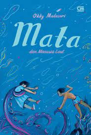 Mata dan manusia laut merupakan buku ketiga dari kisah mata menjelajahi nusantara, setelah mata di tanah melus dan mata dan rahasia pulau gapi. Mata Dan Manusia Laut Gramedia Pustaka Utama