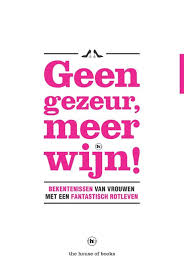 Geen Gezeur Meer Wijn Mieke Kosters Yvanka Van Der Zwaan 9789044347487 Boeken Wijn Lezen