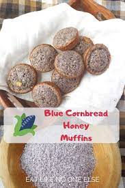 Maybe you would like to learn more about one of these? Blue Cornbread Honey Muffins Eat Like No One Else