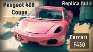 When you're trying to make a fake ferrari or lamborghini, there's no point in using. Homemade Replica Build Ferrari F430 From Peugeot 406 Coupe Youtube