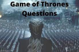 Game of thrones has one of the biggest and most accomplished casts on television. 175 Best Game Of Thrones Questions And Answers 2022