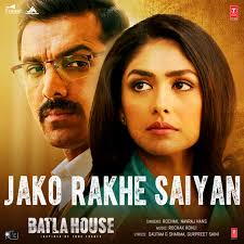 Jako Rakhe Saiyan (From "Batla House")