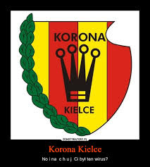 Oficjalne konto klubu korona kielce występującego w rozgrywkach @_1liga_. Korona Kielce Demotywatory Pl