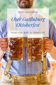 Food Fun Bier At Ober Gatlinburg Oktoberfest In Tennessee Ober Gatlinburg Oktoberfest Gatlinburg