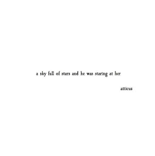 She Was Starring At Her Atticuspoetry Atticuspoetry Stars Cute Quotes For Instagram Bio Quotes Instagram Bio Quotes