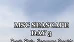 MSC Seascape Day 3: Exploring Puerto Plata Highlights