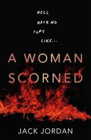 Maybe you would like to learn more about one of these? A Woman Scorned By Jack Jordan