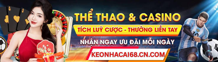 Kèo Nhà Cái: Keonhacai 5 Trực Tiếp, Soi Kèo Bóng Đá Nhanh Nhất