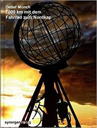 7000 Km Mit Dem Fahrrad Zum Nordkap Reise Und Fotobericht Einer Abenteuerlichen Radtour Von Dortmund Aus Zum Nordkap Und Wieder Zuruck Amazon De Munch Detlef Bucher