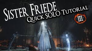 Sister friede is a boss in dark souls 3. Sister Friede Boss Quick Solo Tutorial Dark Souls Iii Youtube