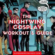 All details of how to do that will be below. Nightwing Workout And Cosplay Guide Train Like Dick Grayson