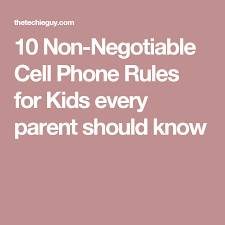 Common Parenting Rules That Should Be Broken 10 Non Negotiable Cell Phone Rules For Kids Every Parent Shoul Rules For Kids Kid Cell Phone Rules Kids Cell Phone