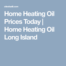 Home Heating Oil Prices Today Home Heating Oil Long Island Heating Oil Home Heating Oil Island
