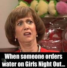 68 Ideas Memes Girl Night Girls Night Quotes Funny Memes About Girls Girls Night Funny
