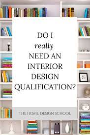 Do I Really Need An Interior Design Qualification Interior Design Career Interior Design School Education Design Interior
