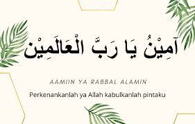 The literal translation of the phrase alhamdulillahi rabbil alamin is praise be to allah, the lord of the universe. this comes from the second verse of surah fatiha, the first chapter of the quran. Tulisan Arab Aamiin Ya Robbal Alamin Arti Dan Keutamaannya