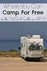 Where You Can Camp For Free In The Usa With An Rv Camping Trailer Go Camping Rv Travel