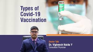 So, how do some of the different vaccines work and compare? Types Of Covid 19 Vaccines In India Dr Vighnesh Naidu Yashoda Hospitals Secunderabad Youtube