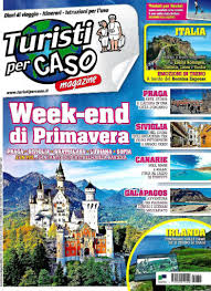 Parliamo di viaggi, vacanze, turismo in italia e nel Turisti Per Caso In Edicola Edicola Amica Riviste E Collezionabili In Edicola