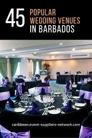45 Popular Wedding Venues In Barbados According To Local Brides And Wedding Planners Event Spaces For Cer Barbados Wedding Wedding Venues Travel Theme Wedding