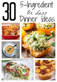 30 Dinner Ideas With 5 Ingredients Or Less A Mitten Full Of Savings 5 Ingredient Dinners Super Easy Dinner Healthy Dinner Recipes